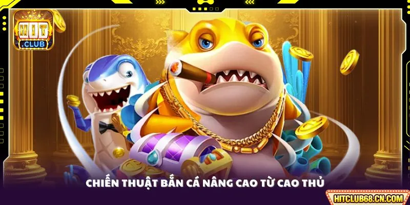 Mẹo Bắn Cá Luôn Thắng - Bí Quyết Săn Jackpot Đỉnh Cao 3 Chiến thuật bắn cá nâng cao từ cao thủ